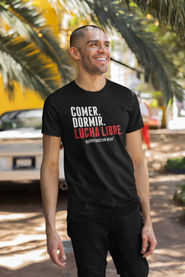 COMER. DORMIR. LUCHA LIBRE.  RICANSTRUCTION®