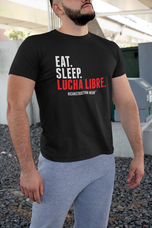 EAT. SLEEP. LUCHA LIBRE. RICANSTRUCTION®